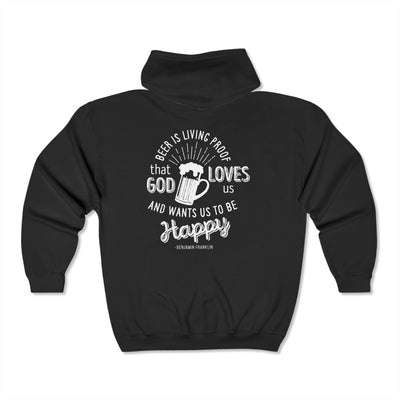 Beer Is Living Proof That God Loves Us Zip Up Hoodie